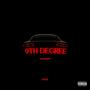 9th Degree (Explicit)