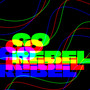 Go Rebel (Explicit)