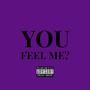 You Feel Me? (Explicit)