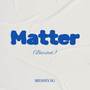 Matter (Bursted)