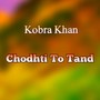 Chodhti To Tand