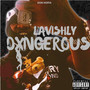 Lavishly Dangerous (Explicit)