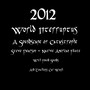 2012 World Interruptus: A Soundscape of Catastrophe