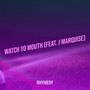 Watch Yo Mouth (Explicit)