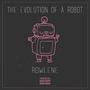 The Evolution of a Robot