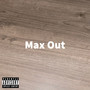 Max Out (Explicit)