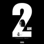 2am (Explicit)