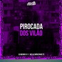 PIROCADA DOS VILÃO (Explicit)