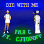 Die With Me (Explicit)