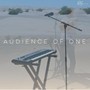 Audience of One