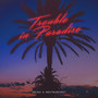 Trouble in Paradise (Explicit)