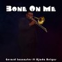 Bone on Me (feat. Ajada Reigns)