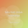 Satu Hati Untuk Selamanya