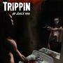 Trippin (Explicit)