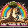 Dirt Worshipers (feat. K-Mellia)