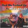 Had Me ****ed Up (feat. MILES KELLEY) [Explicit]