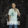 Bolo o Ice (Explicit)