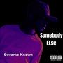 Somebody Else (Explicit)