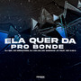 Ela Quer da pro Bonde (Explicit)