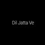 Dil Jatta Ve