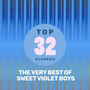 Top 32 Classics - The Very Best of Sweet Violet Boys