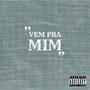 Vem pra Mim (Explicit)