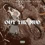 Out the Mud (Explicit)