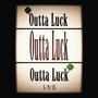 Outta Luck (Explicit)
