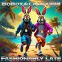 Fashionably Late (feat. Casey808) [Explicit]