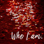 Who I Am