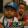I Know (Explicit)