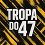TROPA DO 47 (Explicit)