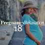 Pregnancy Relaxation 18 Songs– Relaxing Music for a Healthy & Peaceful Childbirth, Music for Babies, Newborns and Children with Nature Sounds