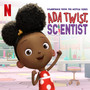 Ada Twist, Scientist (Soundtrack from the Netflix Series)