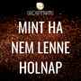 Mintha nem lenne holnap