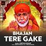 Bhajan Tere Gake