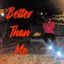 Better than me (Explicit)