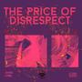 Price of Di$respect (Explicit)