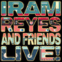 Iram Reyes and Friends Live!