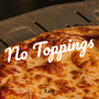 No Toppings (Explicit)