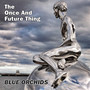 The Once And Future Thing