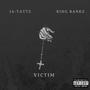 Victim (feat. King Bankz) [Explicit]