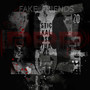 FAKE FRIENDS (Explicit)