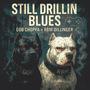 Still Drillin Blues (feat. RBM Dillinger) [Explicit]