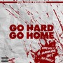 Go Hard Or Go Home (feat. Lowrider Hyna, Lady J & Amy Danielle) [Explicit]