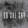 OH SHE SHY (Explicit)