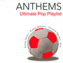 Anthems - Ultimate Pop Playlist