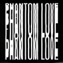 Phantom Love