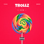 Trollz (Remix)