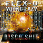 Disco **** (feat. Young Ea$y) [Explicit]